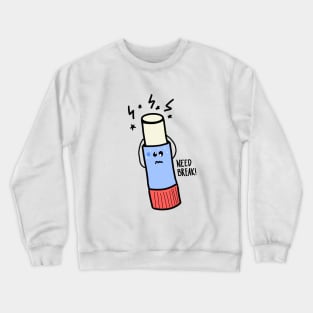 Need a Break glue Crewneck Sweatshirt